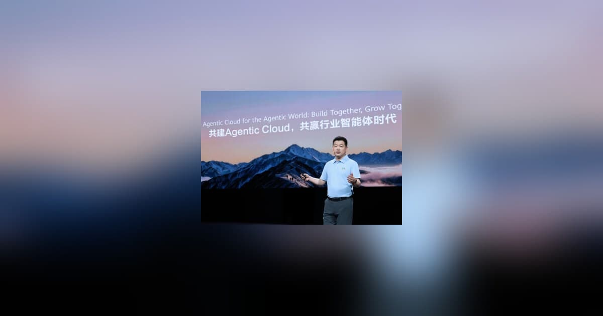 Huawei Cloud Launches Enterprise AI Products to Build Open Agentic Cloud