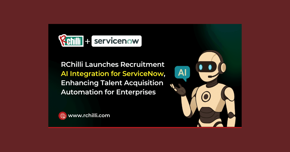 RChilli Integrates with ServiceNow to Bring AI Recruitment Automation to Partner Portal