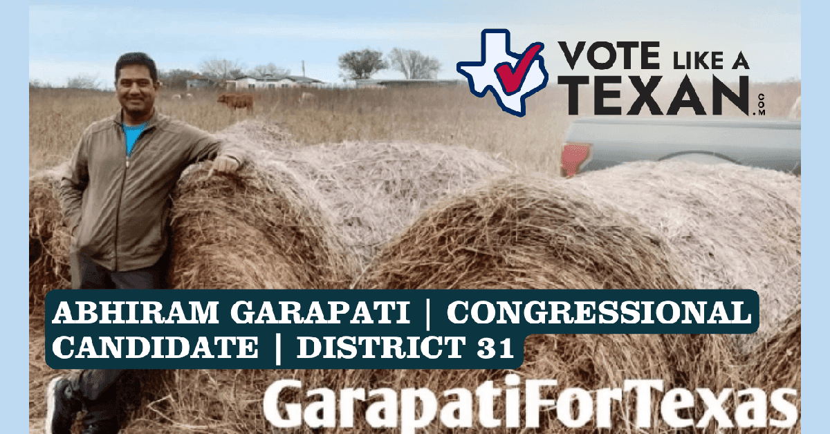 Vote Like A Texan Interviews Congressional District 31 Candidate Abhiram Garapati