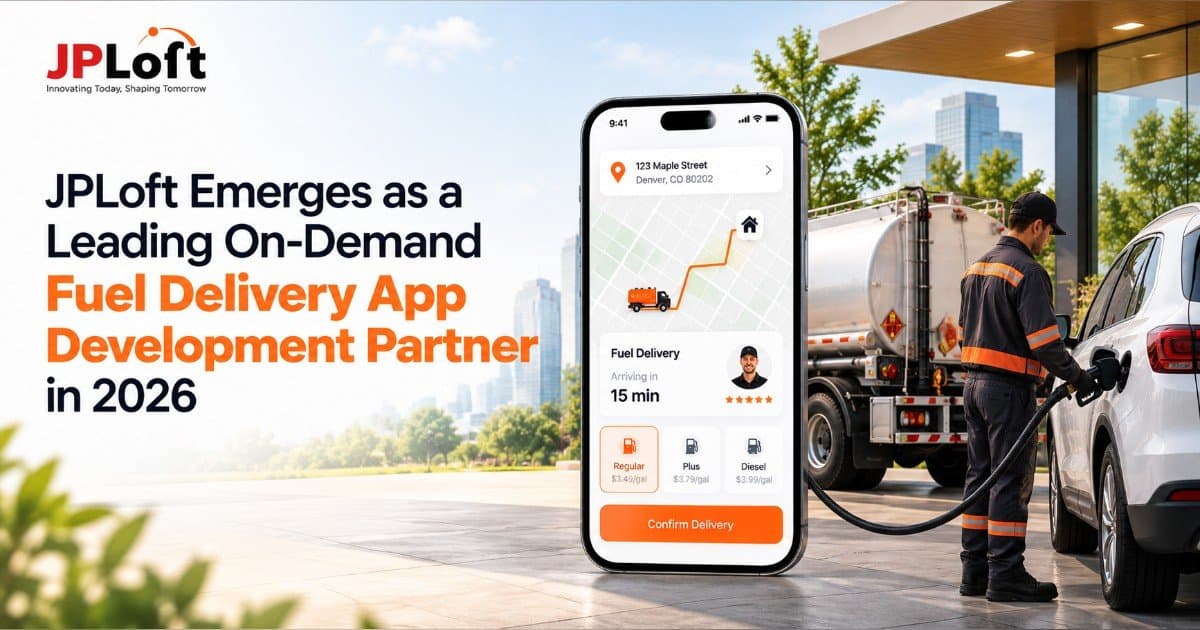 JPLoft Recognized as Leading On-Demand Fuel Delivery App Development Partner in 2026