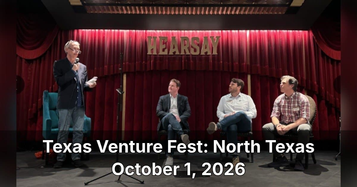 Texas Venture Fest Returns to North Texas, Highlighting Ecosystem Momentum and a Toronto Startup's Relocation