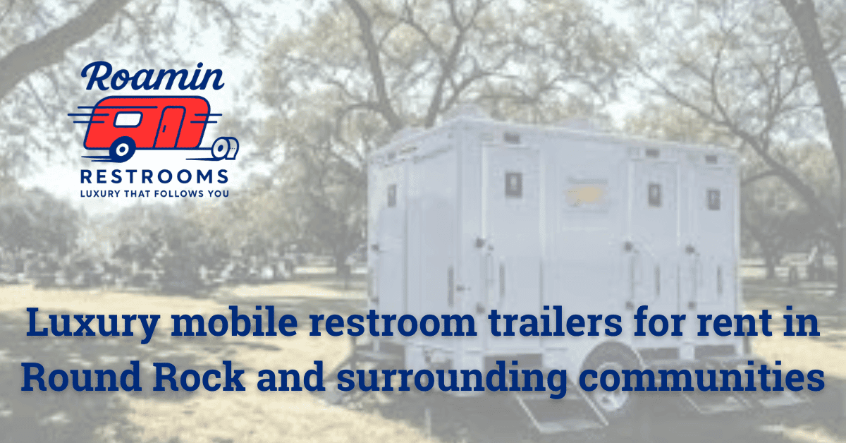 Roamin Restrooms Partners with Round Rock Chamber to Elevate Event Comfort in Central Texas