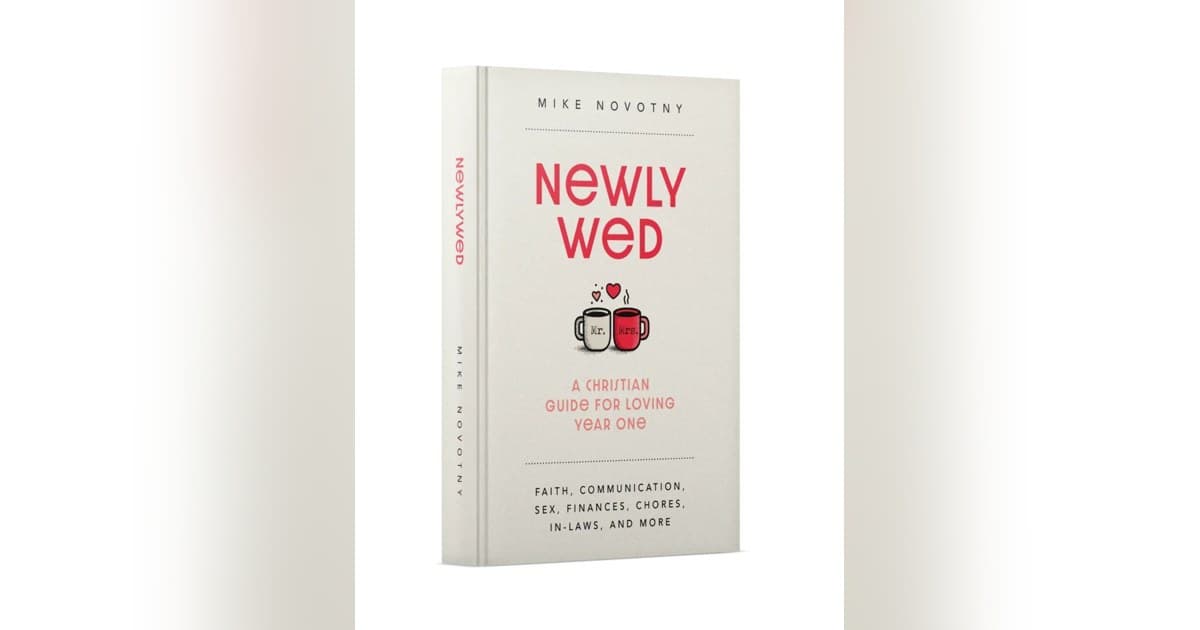New Book by Pastor Mike Novotny Tackles the Critical First Year of Marriage with Practical and Spiritual Guidance